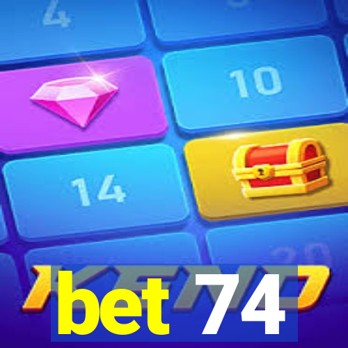 bet 74